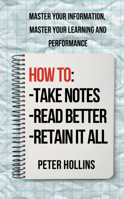 How to Take Notes, Read Better, and Retain It All