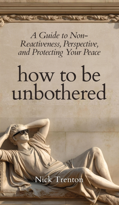 How To Be Unbothered