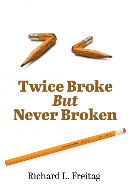 Twice Broke  But  Never Broken