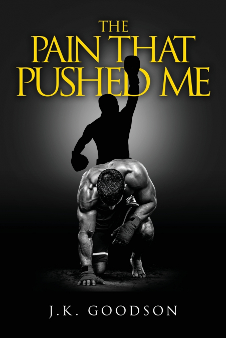The Pain That Pushed Me