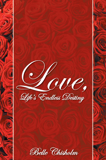 Love, Life’s Endless Destiny