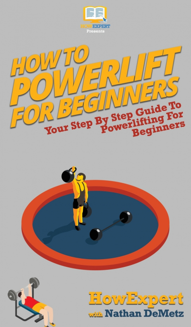 How To Powerlift For Beginners