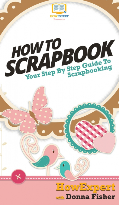 How To Scrapbook