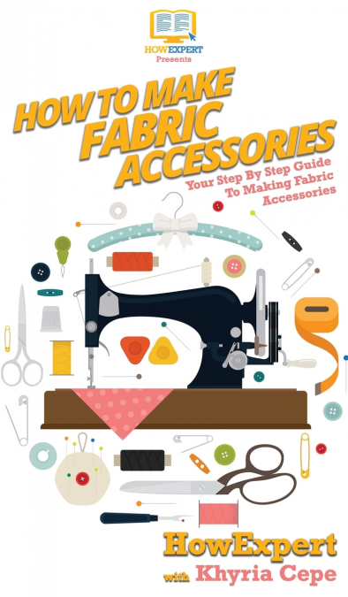 How To Make Fabric Accessories