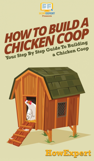 How To Build a Chicken Coop
