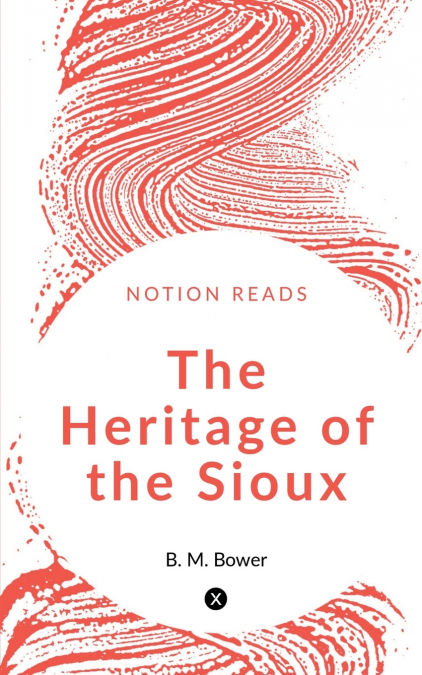 THE HERITAGE OF THE SIOUX