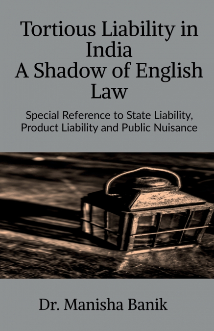 Tortious Liability In India A Shadow of English Law