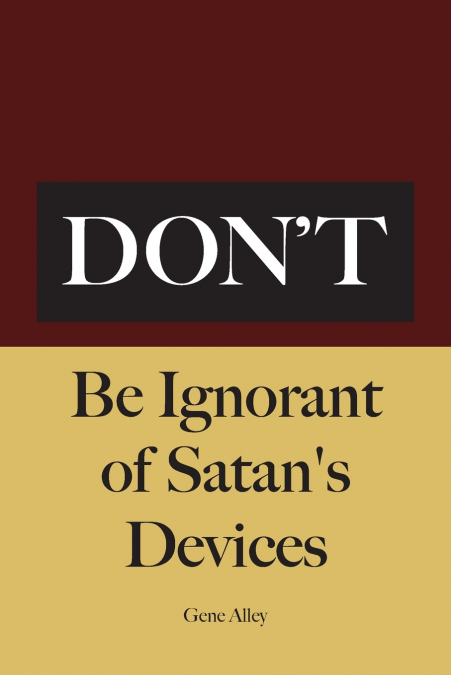 Don’t Be Ignorant of Satan’s Devices