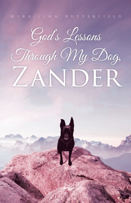 God’s Lessons Through My Dog, Zander