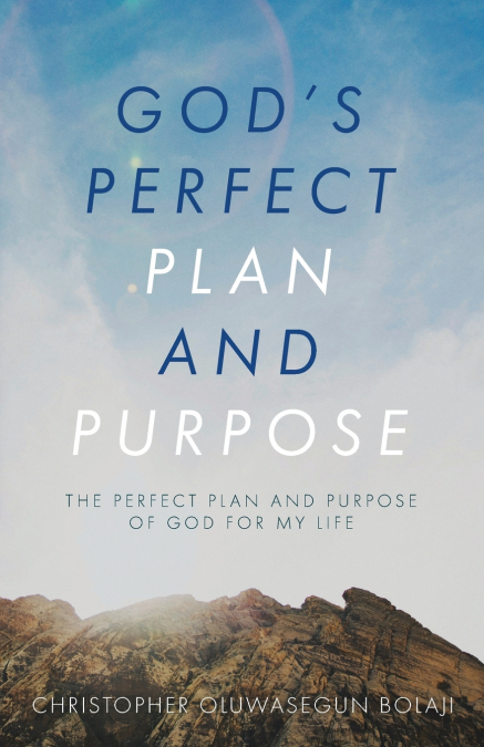God’s Perfect Plan and Purpose
