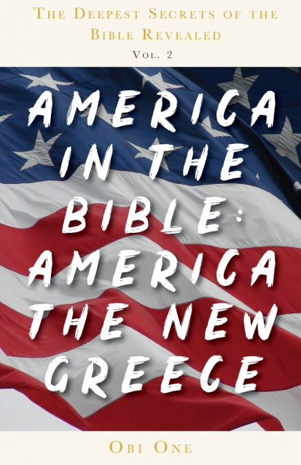 The Deepest Secrets of the Bible Revealed Volume 2