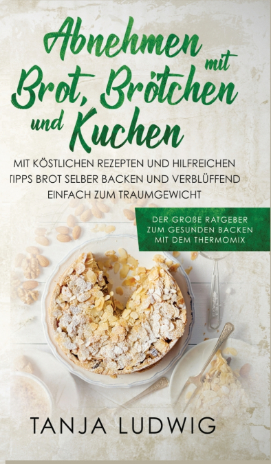 Abnehmen mit Brot, Brötchen und Kuchen