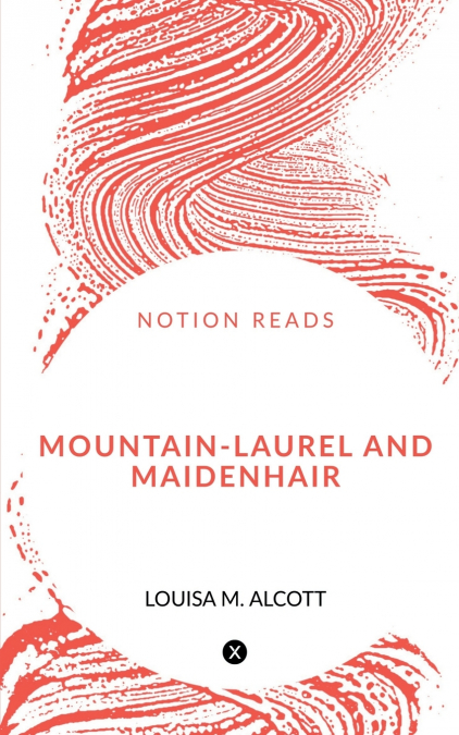 MOUNTAIN-LAUREL AND MAIDENHAIR