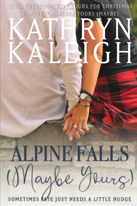 Alpine Falls (Maybe Yours) Omnibus