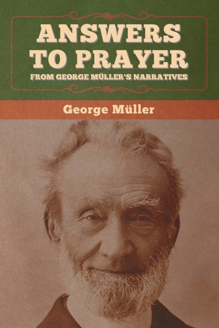 Answers to Prayer, from George Müller’s Narratives