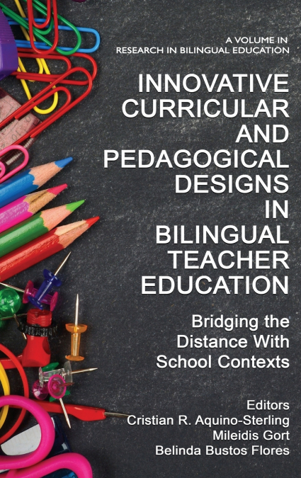 Innovative Curricular and Pedagogical Designs in Bilingual Teacher Education