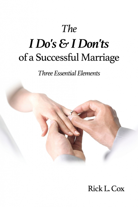 The I Do’s and I Don’ts of a Successful Marriage