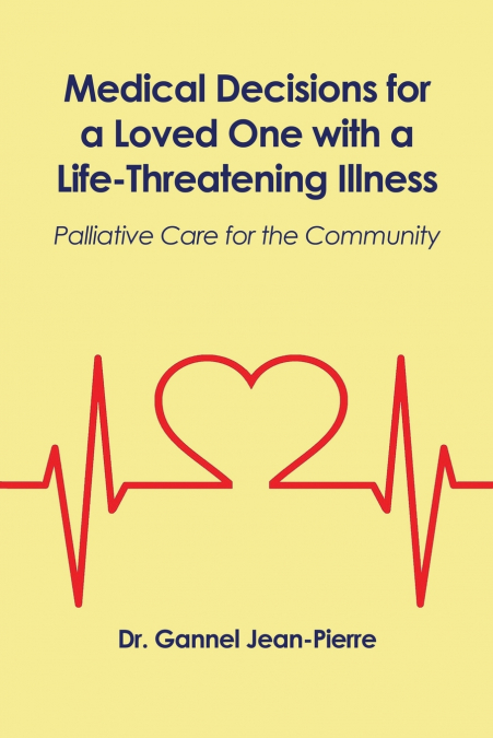 Medical Decisions for a Loved One with a Life-Threatening Illness