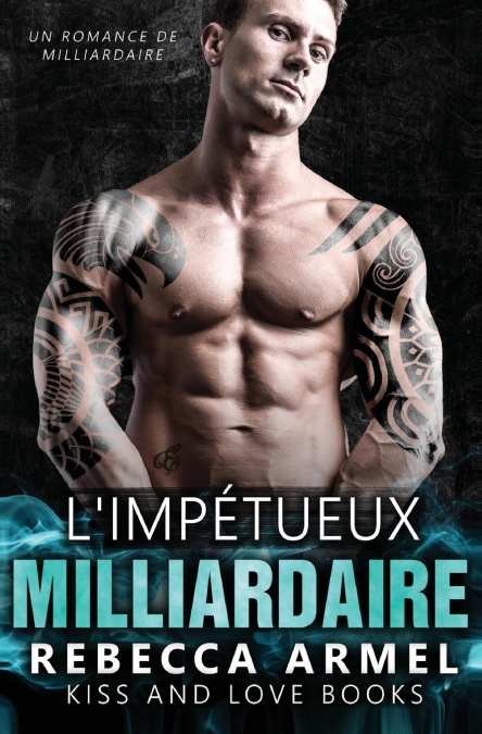L’impétueux milliardaire