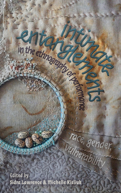Intimate Entanglements in the Ethnography of Performance