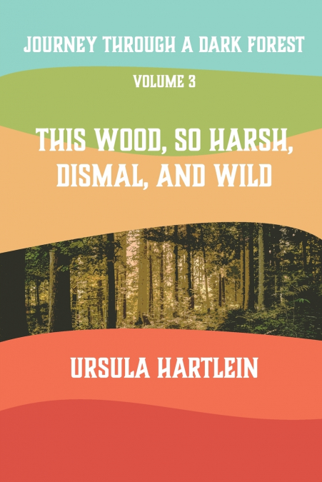 Journey Through a Dark  Forest, Vol. III