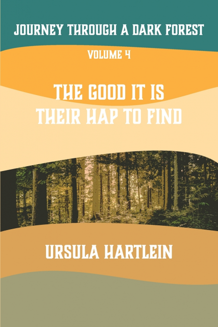 Journey Through a Dark Forest, Vol IV