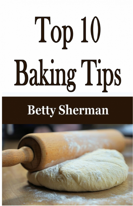 Top 10 Baking Tips