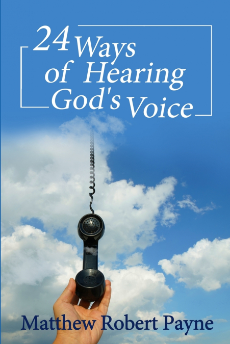 24 Ways of Hearing God’s Voice