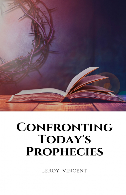Confronting Today’s Prophecies