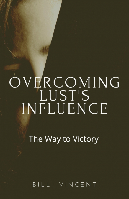 Overcoming Lust’s Influence