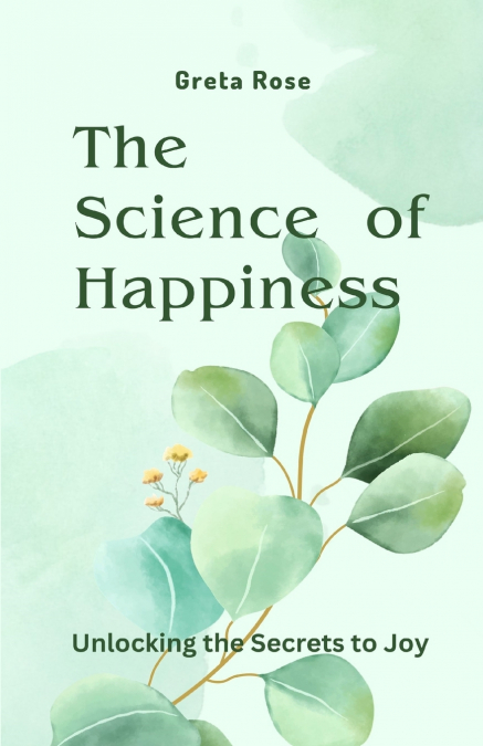 The Science of Happiness