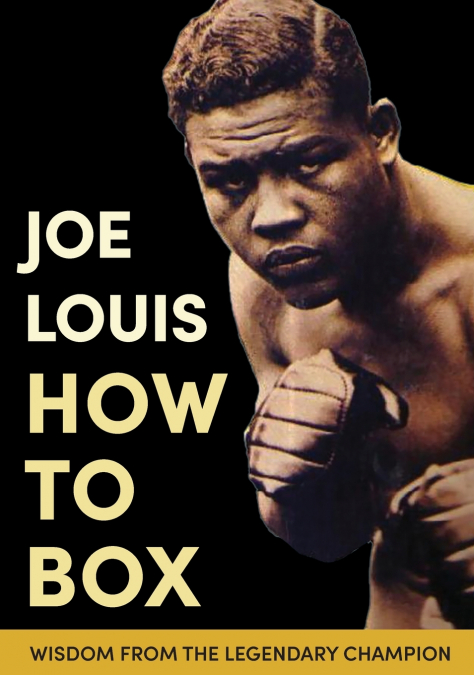 Joe Louis’ How to Box