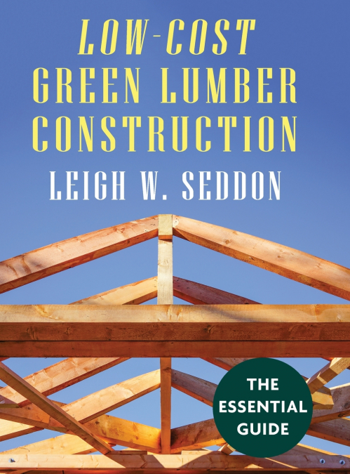 Low Cost Green Lumber Construction
