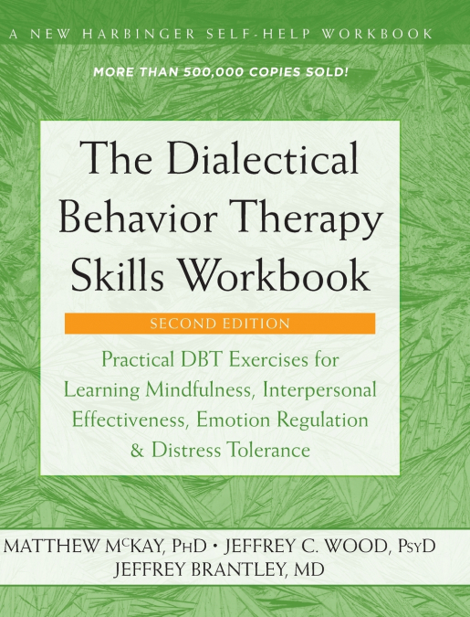 The Dialectical Behavior Therapy Skills Workbook