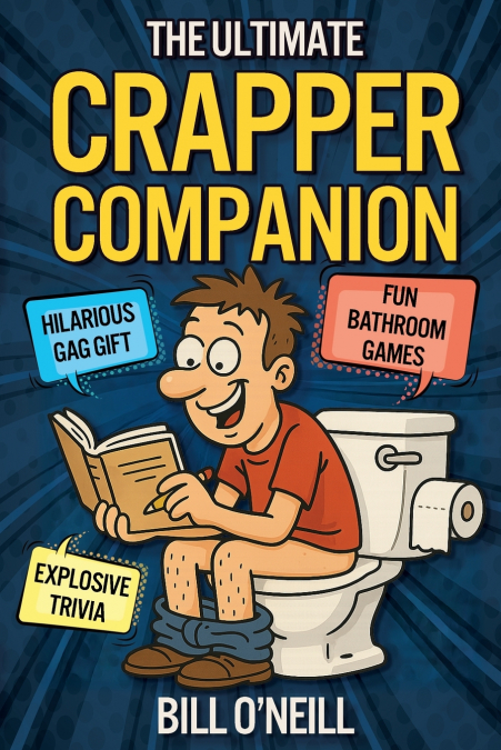 The Ultimate Crapper Companion