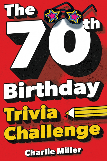 The 70th Birthday Trivia Challenge