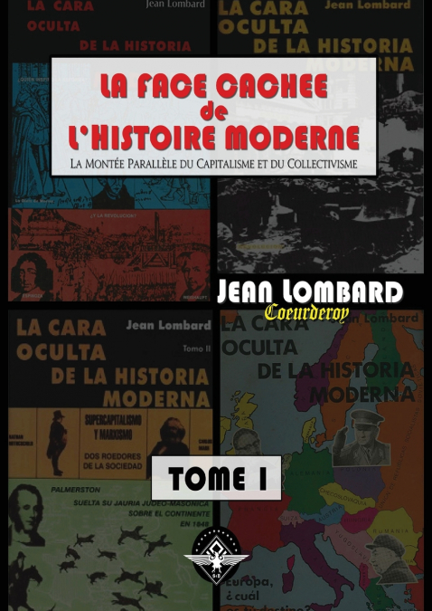 La face cachée de l’histoire moderne Tome 1