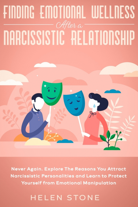 Finding Emotional Wellness After a Narcissistic Relationship