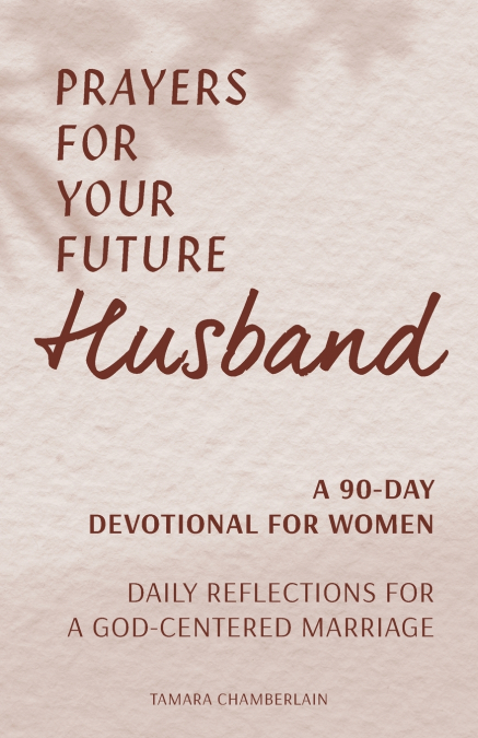 Prayers for Your Future Husband