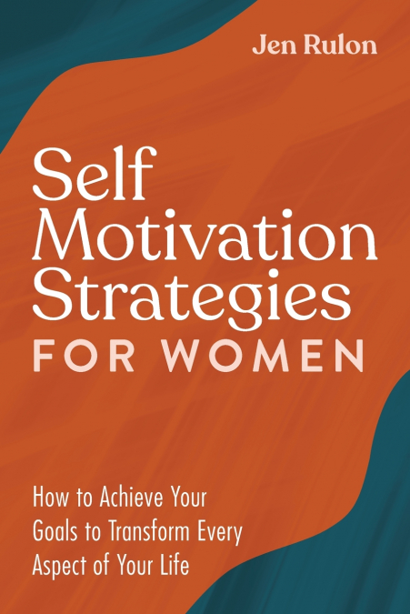 Self Motivation Strategies for Women