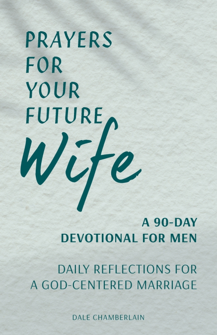 Prayers for Your Future Wife