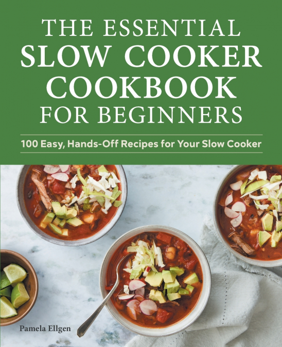 The Essential Slow Cooker Cookbook for Beginners