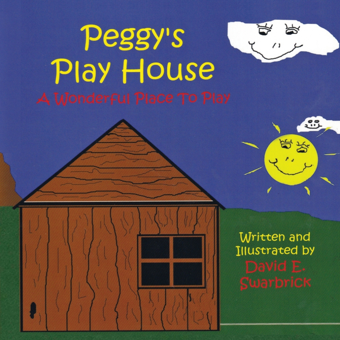Peggy’s Play House  A Wonderful Place to Play
