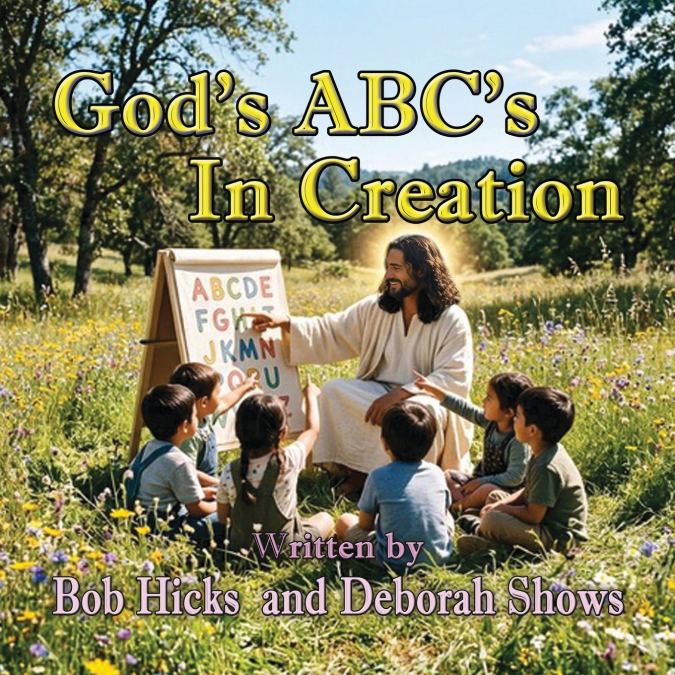 God’s ABC’s in Creation