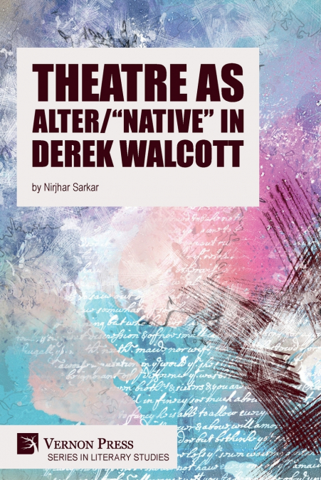 Theatre as Alter/'Native' in Derek Walcott