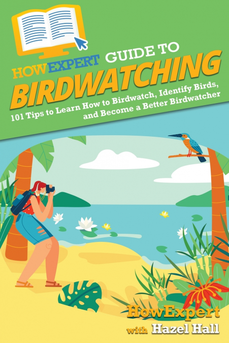 HowExpert Guide to Birdwatching