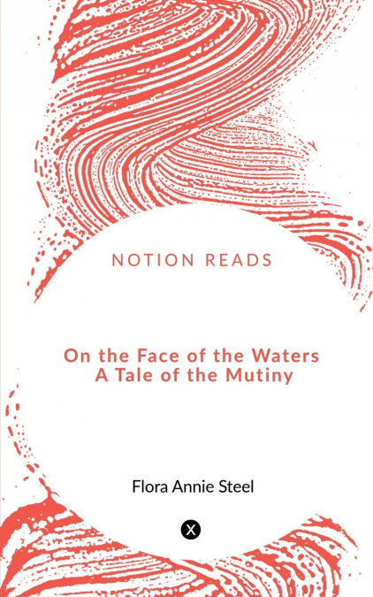 On the Face of the Waters        A Tale of the Mutiny