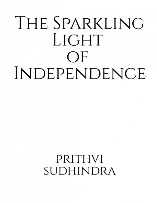 The  Sparkling  Light  of  Independence