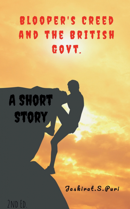 Blooper’s Creed & the British Govt.