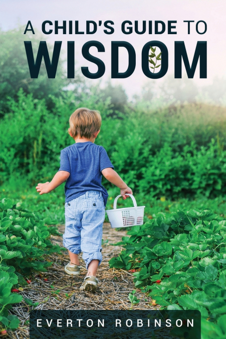 A Child’s Guide to Wisdom